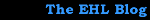 Stay up to date with EHL info at TheEHL.blogspot.com!